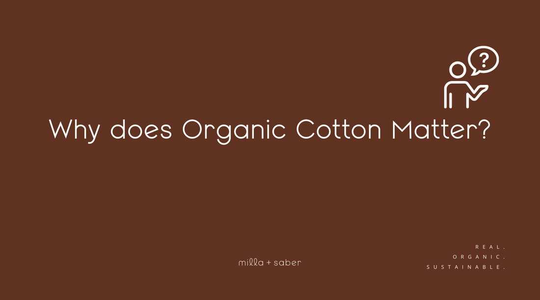 Why Does Organic Cotton Matter? | Sustainable, Gentle, and Ethical